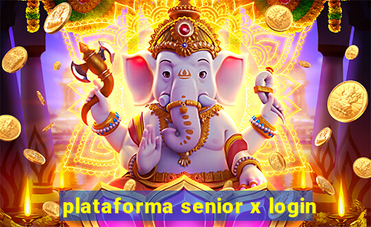 plataforma senior x login